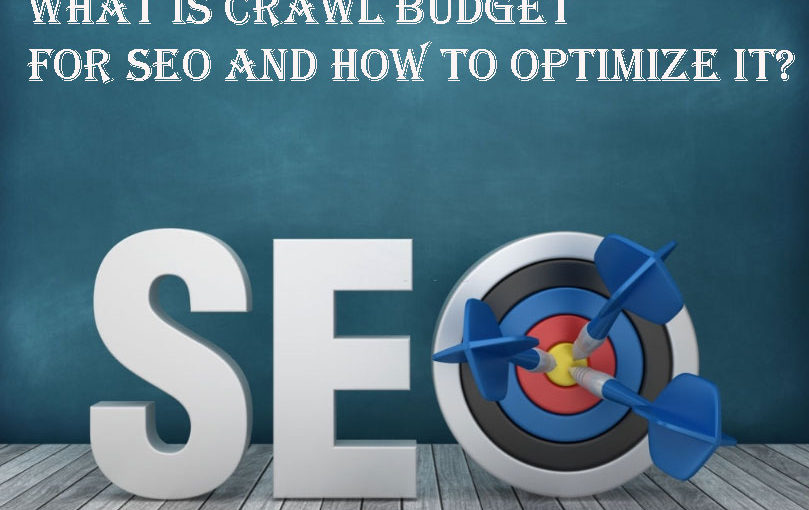 SEO: What is Crawl Budget for SEO and How to Optimize It?