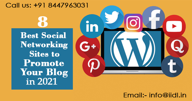 8 Best Social Networking Sites to Promote Your Blog in 2021