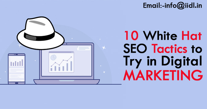 10 White Hat SEO Tactics to try in Digital Marketing