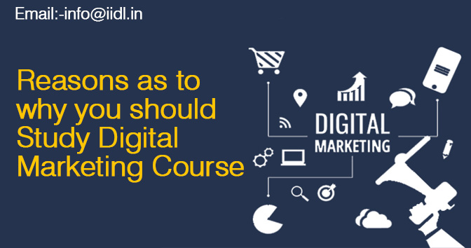Reasons as to why you should study Digital Marketing Course