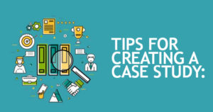 Tips-For-Creating-A-Case-Study