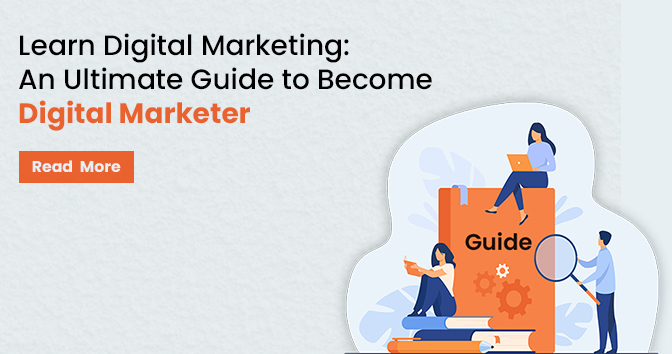 Learn Digital Marketing: An Ultimate Guide to Become Digital Marketer