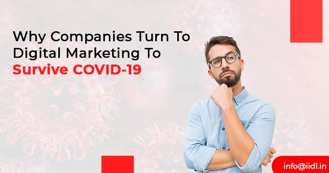 Why Companies Turn To Digital Marketing To Survive COVID-19